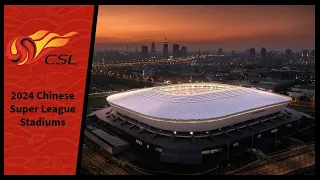 2024 Chinese Super League Stadiums