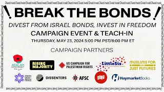Break the Bonds!: Divest from Israel Bonds, Invest in Freedom