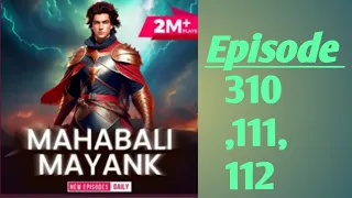Mahabali Mayank episode ( 310,111,112 ) all pocket FM