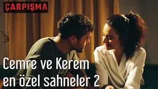 Çarpışma - Cemre ve Kerem En Özel Sahneler 2