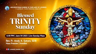 6:00 PM | BLESSED TRINITY SUNDAY | 04 JUNE 2023 | FR. ANDY A. SATURA, SDB