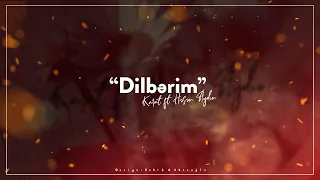 Karat ft. Həsən Aydın - Dilberim (Nəq: Hümbət Məmmədov)
