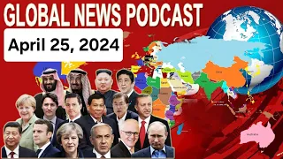 Insights from Around the World: BBC Global News Podcast - April 25, 2024