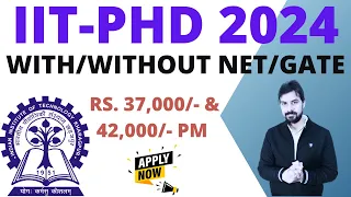 IIT- PhD 2024 II Full fellowship for all NET/GATE/Non-NET Eligible II All Departments
