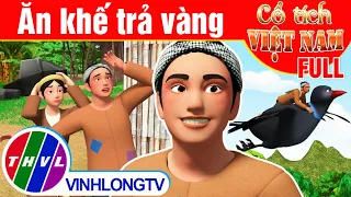 Ăn khế trả vàng - FULL | Phim 3D Cổ tích Việt Nam | Phim Cổ Tích Hay Nhất Thế Giới | Cổ Tích THVL