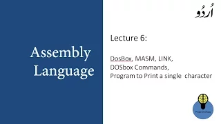 Lecture 6 Install DosBox MASM LINK & Run Assembly Program in dosbox to print character in URDU HINDI