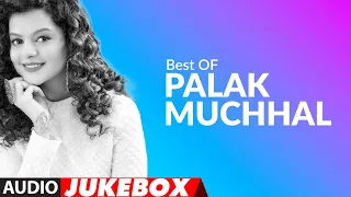 Best Of Palak Muchhal Songs |  Audio Jukebox | Palak Muchhal  Bollywood Songs | T-Series