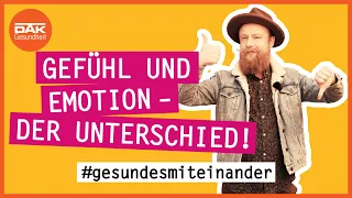 Emotion oder Gefühl? Das ist der Unterschied! | #gesundesmiteinander | DAK-Gesundheit