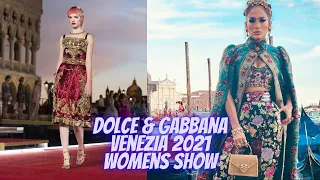 Dolce & Gabbana  Venezia 2021 womens  Show