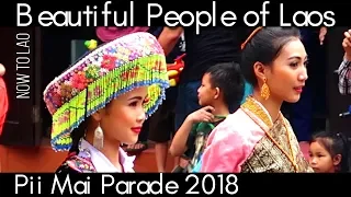 Travel Laos: Beautiful People of Laos - Pii Mai Lao Parade Luang Prabang 2018-Now to Lao Travel Vlog