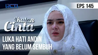 IKATAN CINTA - Luka Hati Andin Yang Belum Sembuh