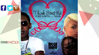 Vybz Kartel Feat. Tiana - Think Bout Me | February 2016