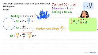 Tentukan diameter lingkaran jika diketahui kelilingnya!  88 cm