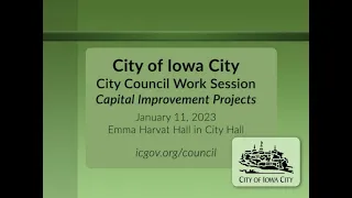 Iowa City City Council Budget Work Session of January 11, 2023 - Capital Improvement Projects