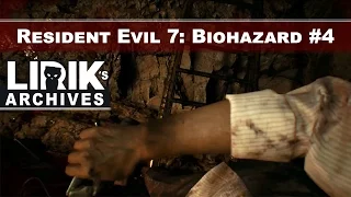 Lirik playing Resident Evil 7: Biohazard - Part 4