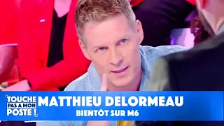 Matthieu Delormeau bientôt sur M6 ? - TPMP