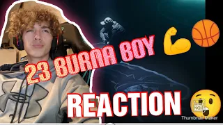 23 - Burna Boy (REACTION)