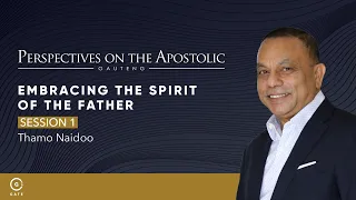 POA Gauteng - Embracing the Spirit of the Father - Session 1 - 7 May 2024