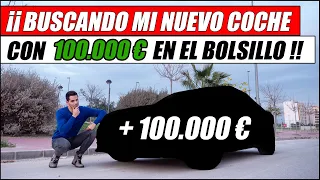 ¡¡ BUSCANDO MI NUEVO COCHE CON 100.000 € EN EL BOLSILLO !! | Supercars of Mike