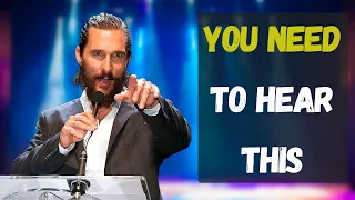 Matthew Mcconaughey | If you have lost yourself, watch this motivational speech!