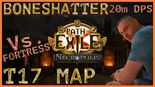 Path of Exile NECROPOLIS - 20m DPS Boneshatter vs T17 FORTRESS map - Gameplay Showcase