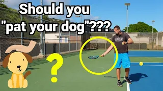 Why you should "pat your dog" in tennis...