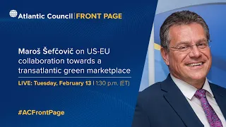 Maroš Šefčovič on US-EU collaboration towards a transatlantic green marketplace