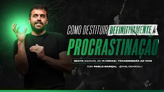 Como destituir definitivamente a procrastinação