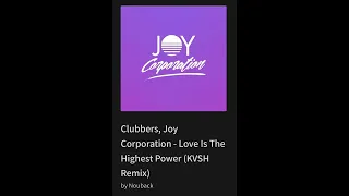 Clubbers, Joy Corporation - Love Is The Highest Power (KVSH Remix)