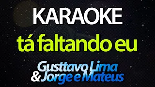⭐ Tá Faltando Eu - Gusttavo Lima & Jorge e Mateus (Karaokê Version) (Cover)