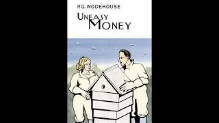 P.G. Wodehouse - Uneasy Money (1916) Audiobook. Complete & Unabridged.