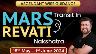 For All Moon Ascendant | Mars trasnit in Revati Nakshatra | 15 May - 1 June 2024 | Punneit