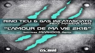 Rino Ticli & Gas Incatasciato Ft. Massar Dien - L'amour De Ma Vie 2K16 (Markdos Remix - Video Cover)