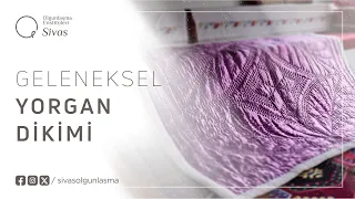 Geleneksel Yorgan Dikimi - Traditional Quilt Sewing