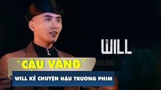 Ca sĩ, diễn viên Will kể chuyện hậu trường đóng phim ‘Cậu Vàng’