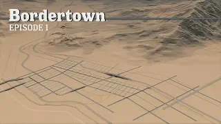 Cities Skylines: Planning a New City - Bordertown - EP1 -