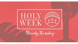 Holy Week Prayers: Maundy Thursday