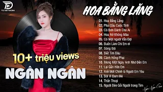 HOA BẰNG LĂNG - PHAI DẤU CUỘC TÌNH ♫ NGÂN NGÂN COVER - Nhạc ballad buồn tâm trạng TOÀN BÀI HAY