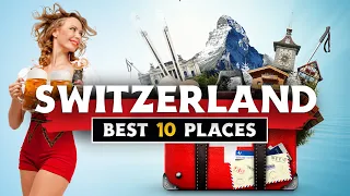 10 Best Places to Visit in Switzerland 🇨🇭 | Discover Switzerland's Top Attractions and Hidden Gems