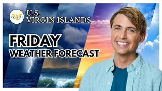 Weather Forecast for the USVI for Friday, May 3, 2024, and the Weekend Ahead - FLOOD WATCH -