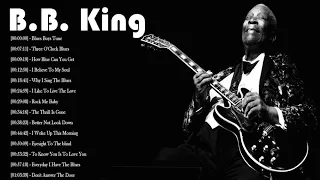 B.B King Best Songs - B.B King Greatest Hits Full Album - B B King Best Collection 2021