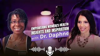 Empowering Women's Health  Insights and Inspiration with Dr  Daphne