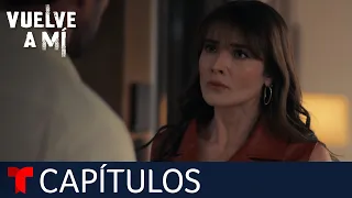 Vuelve a Mí | Capítulo 85: La última noche | Telemundo