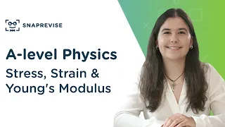 Stress, Strain & Young's Modulus | A-level Physics | OCR, AQA, Edexcel