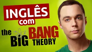 Inglês da VIDA REAL com THE BIG BANG THEORY