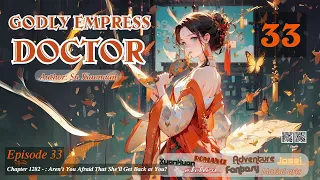 Godly Empress Doctor   Episode 33 Audio Li Mei's Wuxia Whispers