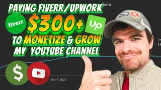 I Paid Fiverr & Upwork $335 To Monetize/Grow My Youtube Channel