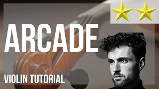 How to play Arcade by Duncan Laurence ft FLETCHER on Violin (Tutorial)