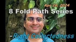 Delson's 5th Talk on the 8 fold path-Right Collectedness-Jhana-Nibbana