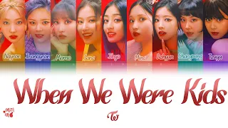 TWICE- When We Were Kids (Tradução codificada em cores, Legendado HAN/ROM/PT-BR)